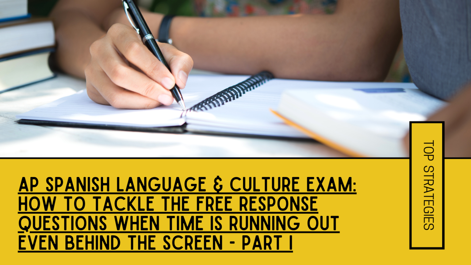 AP Spanish Language & Culture Exam: How To Tackle The Free Response ...